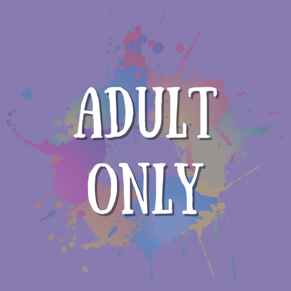 Adult ONLY