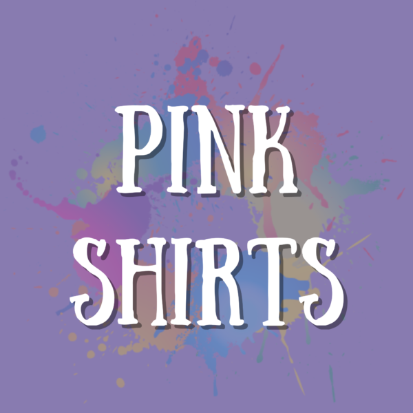 Anti-Bullying (Pink Shirts)