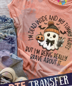 I'm Dead Inside & My Tummy Hurts  - DTF Transfer